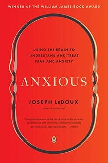 Anxious: Using the Brain to Understand and Treat Fear an... | Buch | Zustand gut