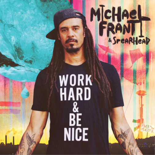 Michael Franti and Spearhead Work Hard and Be Nice (Vinyl LP) 12" Album