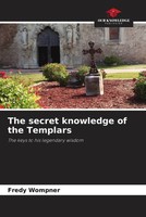Fredy Wompner | The Secret Knowledge Of The Templars | Taschenbuch | Englisch