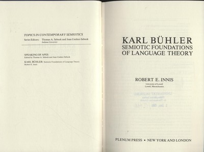 Karl Bühler : Semiotic foundations of language theory Innis, Robert E.: