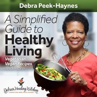 A Simplified Guide To Healthy Living | Vegetarian And Vegan Recipes And More