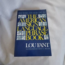 "The American sign language phrase book" by Lou Fant illustrations by Betty G. M