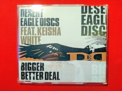 DESERT EAGLE DISCS FEAT KEISHA WHITE - BIGGER BETTER DEAL - CD SINGLE - 4 TRACK