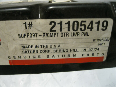 Saturn OEM 21105419 Support R/CMPT OTR LWR PNL