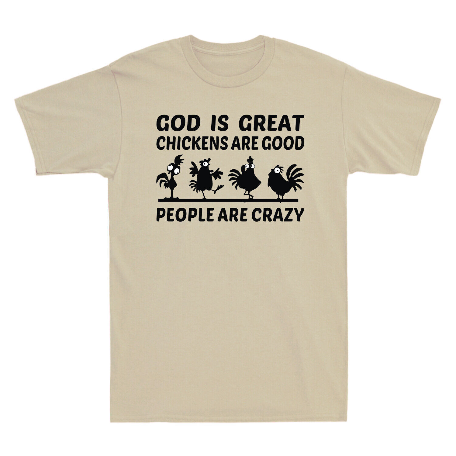 God Is Great Chickens Are Good People Are Crazy Funny Pattern Men's T-Shirt Tee