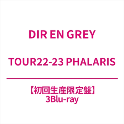 DIR EN GREY　TOUR22-23 PHALARIS　Blu-ray DIR EN GREY TOUR22-23 PHALARIS First Limited Edition 3 Blu