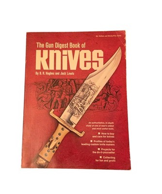  The Gun Digest Book of Knives By B.R. Hughes/ Jack Lewis 1973 Trade Paperback 