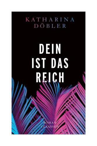 Thumbnail - Dein Ist Das Reich Von Katharina Döbler