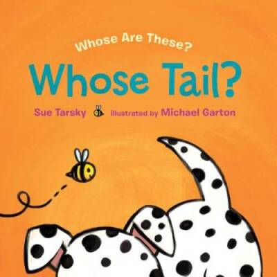 Whose Tail (Whose are These) - Hardcover By Tarsky, Sue - VERY GOOD