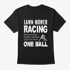 Lawn Mower Racing T-Shirt Made in the USA Size S to 5XL
