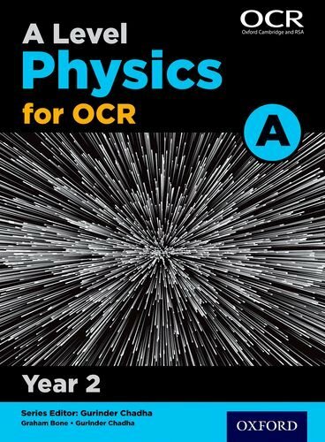 A Level Physics A for OCR Year 2 Student Book By Graham Bone, Nigel Saunders, G