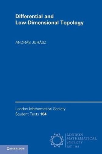 Differential and Low-Dimensional Topology (London Mathematical Society Student