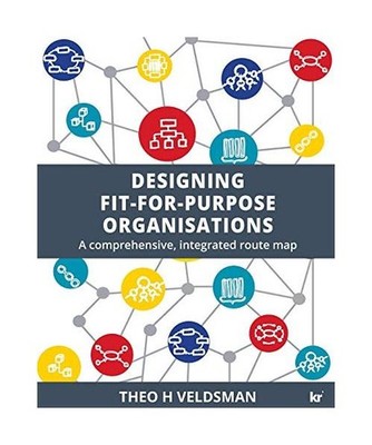 Designing Fit-for-Purpose Organisations: A Comprehensive Integrated Route Map, T