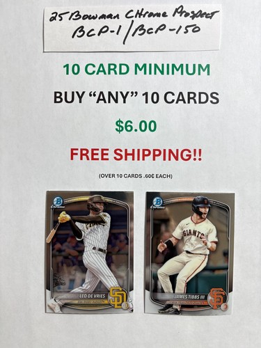 2025 Bowman Chrome Prospect ,bcp1-bcp150,10 card MINIMUM,10/$6.00, Free Shipping