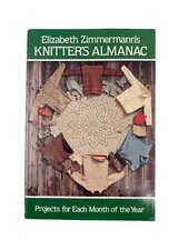 Knitter's Almanac: Projects for Each Month of the Year by Elizabeth...