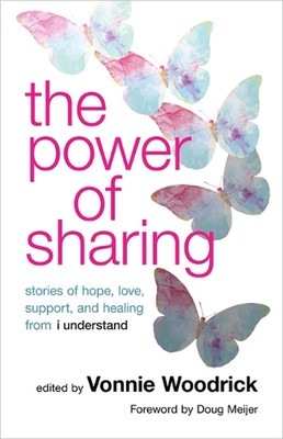 The Power of Sharing: Stories of Hope, Love, Support, and Healing from I Underst