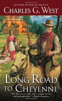 Long Road to Cheyenne By Charles G. West