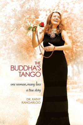The Buddha's Tango: One Woman...many Lives a True Story