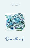 River With An A Christina Rivera Taschenbuch Englisch 2024 BookLeaf Publishing