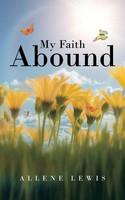 Allene Lewis | My Faith Abound | Taschenbuch | Englisch (2014) | AuthorHouse
