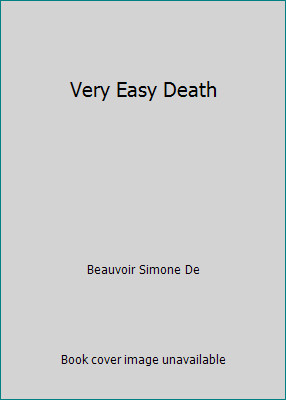 Very Easy Death by Beauvoir Simone De