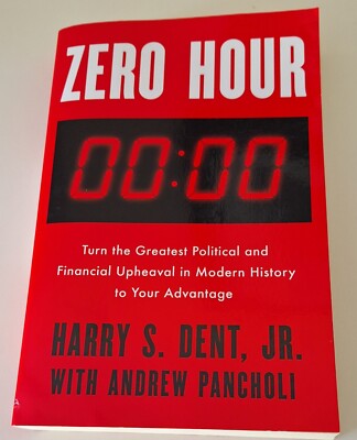 ZERO HOUR - Harry S. Dent Jr.  with Andrew Pancholi  - Large Paperback - Free  