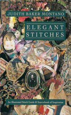 Elegant Stitches: An Illustrated Stitch Guide & Source Book of Insp - GOOD