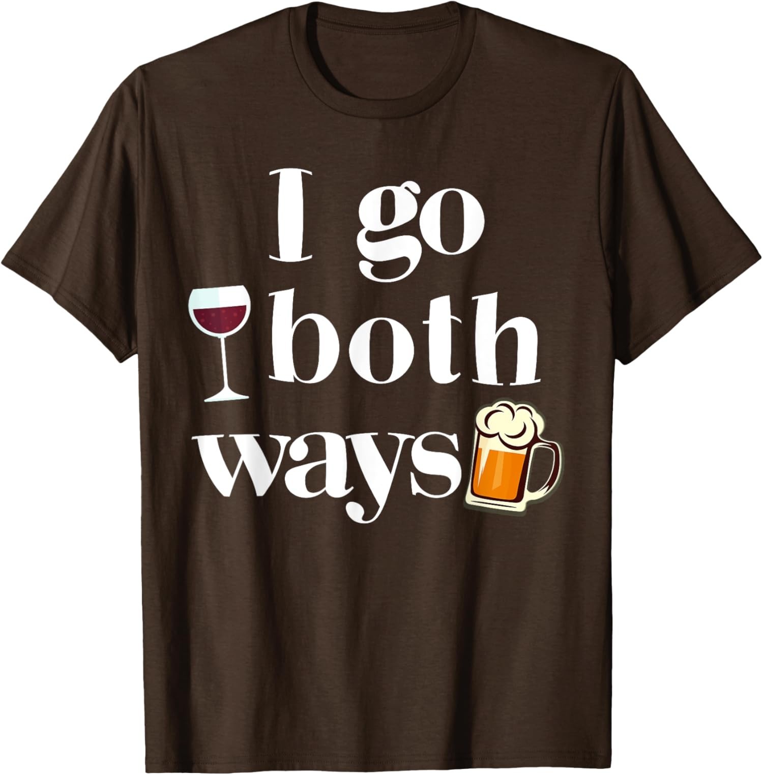 Wine or Beer I Go Both Ways Funny Alcohol Tee Unisex T-Shirt S-5XL
