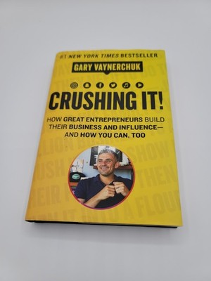 Crushing It! : How Great Entrepreneurs Build Their Business and Influence-And...