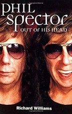 Phil Spector : Out of His Head Paperback Phil, Williams, Richard