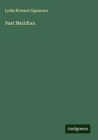 Lydia Howard Sigourney | Past Meridian | Buch | Englisch (2025)