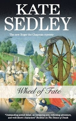 WHEEL OF FATE (ROGER THE CHAPMAN MYSTERIES) By Kate Sedley - Hardcover BRAND NEW