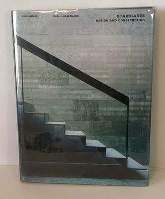 Staircases: Design and Construction (Birkhäuser, HC, Karl J Habermann, 2003)