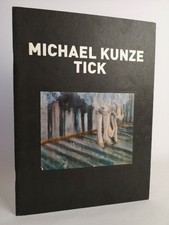 Michael Kunze - Tick : (20.11. - 18.12.2010, Contemporary Fine Arts, Berlin) Kun Michael Kunze - Tick : (20.11. - 18.12.2010, Contemporary Fine Arts, Berlin) Kun