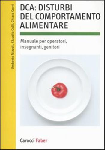 DCA: disturbi del comportamento alimentare. Manuale per operatori, insegna...