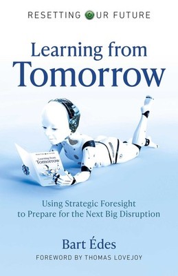 Resetting Our Future: Learning from Tomorrow: Using Strategic Fo