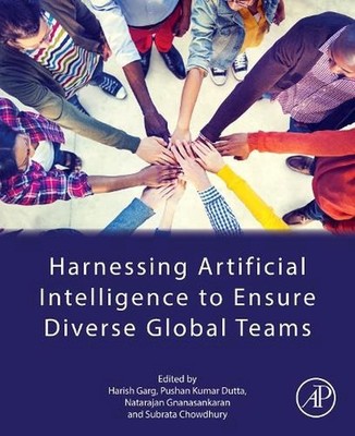 Harnessing Artificial Intelligence to Ensure Diverse Global Teams by Harish Garg
