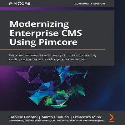 Modernizing Enterprise CMS Using Pimcore Discover techniques and
