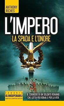La spada e lonore. Limpero von Riches, Anthony | Buch | Zustand sehr gut