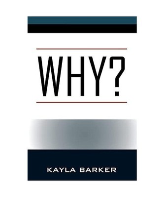 Why?, Kayla Barker