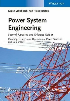 Power System Engineering: Planning, Design, and Operation of Buch Wiley-VCH