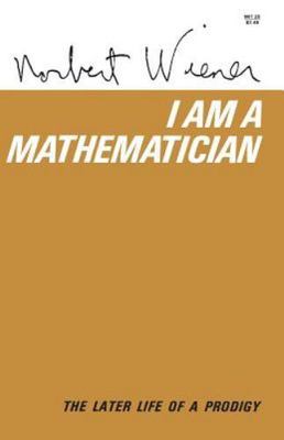I Am Mathematician, Wiener, Norbert, 9780262730075