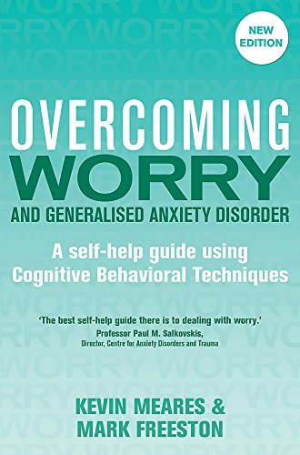 Overcoming Worry and Generalised Anxiety Disorder, 2nd... - Freeston, Mark