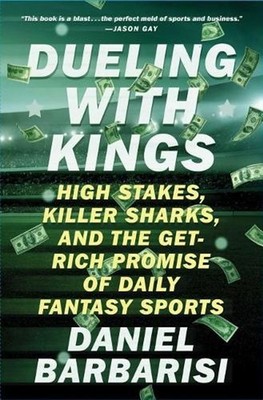 Dueling with Kings: High Stakes, Killer Sharks, and the Get-Rich Promise of Dail
