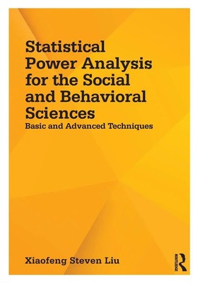 Statistical Power Analysis for the Social and Behavioral Sciences Liu Buch 2013