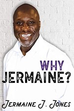 Why Jermaine?, Jones, Jermaine J.