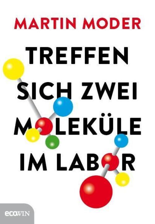 Thumbnail - Treffen Sich Zwei Moleküle Labor | Martin Moder | Buch | 240 S. |
