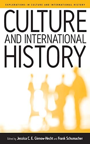 Culture and International History: 1 (Explorati. Gienow-Hect, Schumacher**