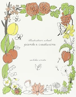 Illustrationsschule. Pflanzen und Kreaturen [Paperback] Umoto, Sachiko