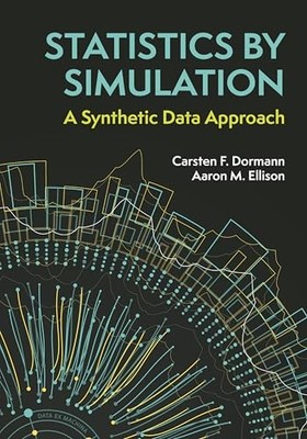 STATISTICS BY SIMULATION: A SYNTHETIC DATA APPROACH BY Aaron M. Ellison **NEW**